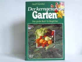 Couverture du produit · Der kerngesunde Garten. Das große Buch für Biogärtner