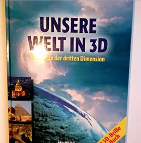 Couverture du produit · Unsere Welt in 3D - die Magie der dritten Dimension - mit 3D Brille im Buch.