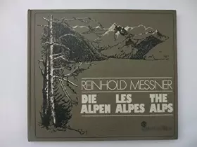 Couverture du produit · Die Alpen, Les Alpes, The Alps: Dtsch.-Französ.-Engl.