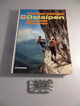 Couverture du produit · Klettersteige 2: Ostalpen. 100 gesicherte Bergtouren zwischen Gardasee und Ortler, Bernina und Semmering