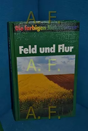 Couverture du produit · Feld und Flur. Die farbigen Naturführer.