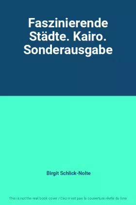 Couverture du produit · Faszinierende Städte. Kairo. Sonderausgabe
