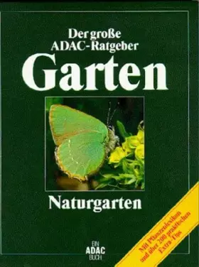 Couverture du produit · (ADAC) Der Große ADAC Ratgeber Garten, Naturgarten (Der grosse ADAC-Ratgeber Garten)