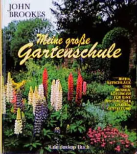 Couverture du produit · Meine große Gartenschule: Ideen, Ratschläge und Musterlösungen für eine individuelle Gartengestaltung (Kaleidoskop Buch)