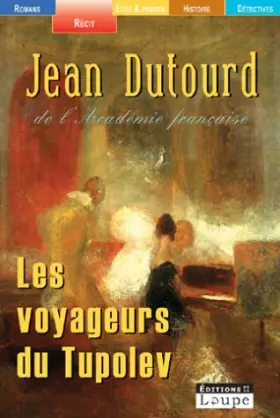 Couverture du produit · Les Voyageurs du Tupolev (grands caractères)