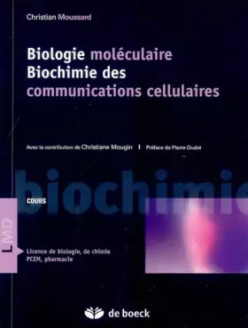 Couverture du produit · Biologie moléculaire Biochimie des communications cellulaires