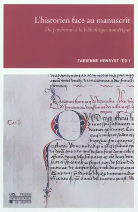 Couverture du produit · L'historien face au manuscrit: Du parchemin à la bibliothèque numérique