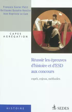 Couverture du produit · Réussir les épreuves d'histoire et d'ESD aux concours: Esprit, enjeux, méthodes