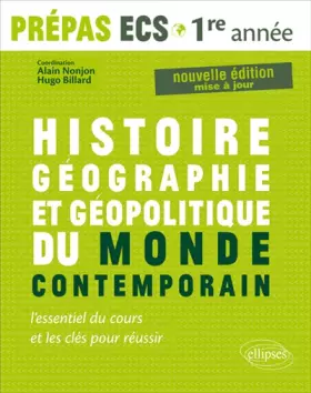 Couverture du produit · Histoire Géographie et Géopolitique du Monde Contemporain ECS 1re Année l'Essentiel du Cours