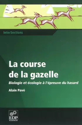 Couverture du produit · La course de la gazelle : Biologie et écologie à l'épreuve du hasard