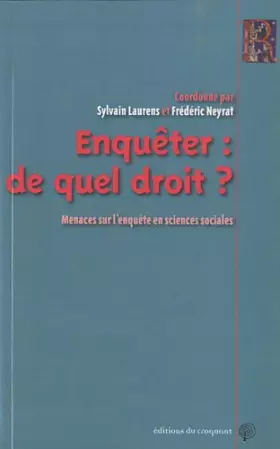 Couverture du produit · Enquéter : de quel droit ? : Menaces sur l'enquête en sciences sociales
