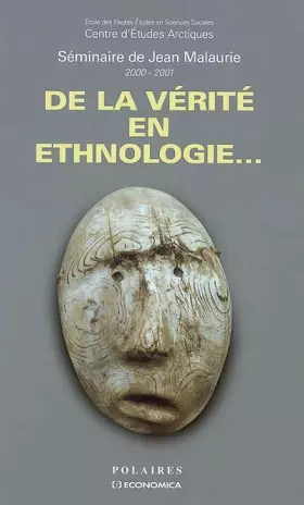 Couverture du produit · De la vérité en ethnologie...