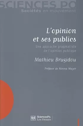 Couverture du produit · L'opinion et ses publics : Une approche pragmatiste de l'opinion publique