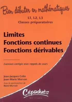 Couverture du produit · Limites, fonctions continues, fonctions dérivables - Collection &34Bien Débuter en Mathématiques&34