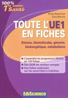 Couverture du produit · Toute l'UE1 en fiches PACES - Atome, biomolécules, génome, bioénergétique, métabolisme