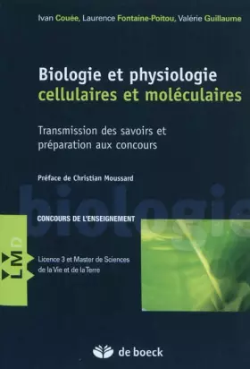 Couverture du produit · Biologie et physiologie cellulaires et moléculaires: Transmission des savoirs et préparation des concours (2010)