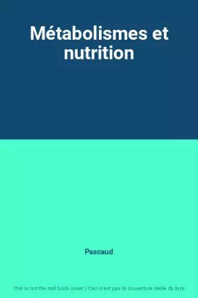 Couverture du produit · Métabolismes et nutrition