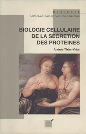 Couverture du produit · Biologie cellulaire de la sécrétion des protéines