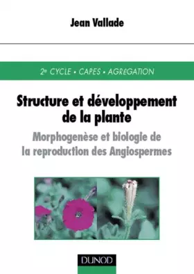 Couverture du produit · Structure et développement de la plante : Morphogenèse et biologie de la reproduction des Angiospermes