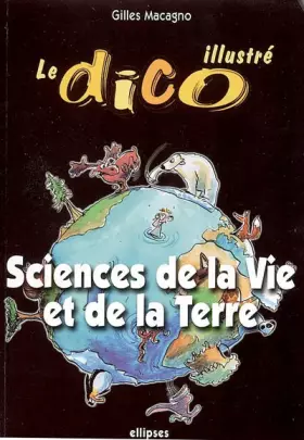 Couverture du produit · Sciences de la Vie et de la Terre : Le dico illustré
