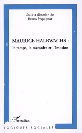 Couverture du produit · Maurice Halbwachs: Le temps, la mémoire et l'émotion