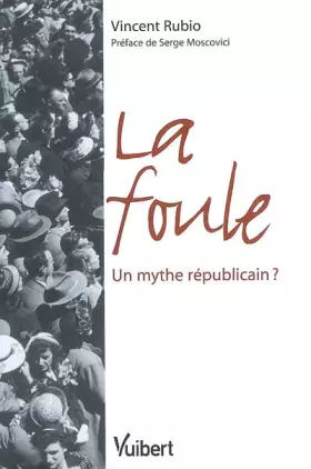 Couverture du produit · La foule: Un mythe républicain ?