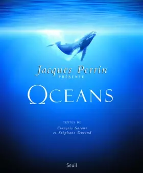 Couverture du produit · Océans. Un film de Jacques Perrin et Jacques Cluzaud. Textes de :