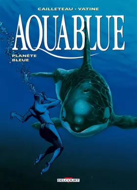 Couverture du produit · Aquablue, tome 2 : Planète bleue