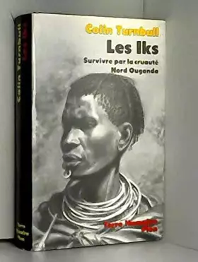 Couverture du produit · Les Iks : Survivre par la cruauté, Nord Ougandda