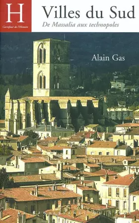 Couverture du produit · Villes du sud : De Massalia aux technopoles