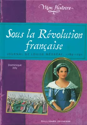 Couverture du produit · Sous la Révolution française: Journal de Louise Médréac, 1789-1791