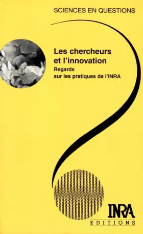 Couverture du produit · LES CHERCHEURS ET L'INNOVATION. Regards sur les pratiques de l'INRA