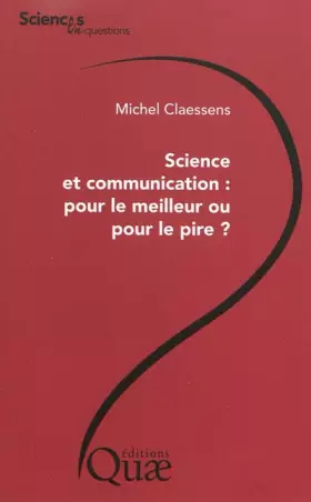 Couverture du produit · Science et communication : pour le meilleur ou pour le pire ?