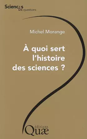 Couverture du produit · A quoi sert l'histoire des sciences ?