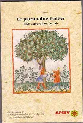 Couverture du produit · Le patrimoine fruitier : Hier, aujourd'hui, demain - Actes du colloque de La Ferté Bernard