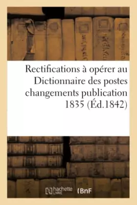 Couverture du produit · Rectifications au Dictionnaire des postes par suite de changements survenus depuis sa publication