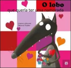 Couverture du produit · O Lobo que Queria Ter Uma Namorada (Portuguese Edition)