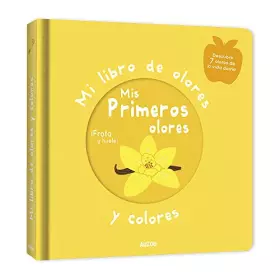 Couverture du produit · Mi libro de olores y colores. Mis primeros olores