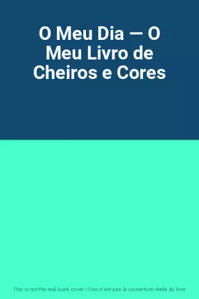 Couverture du produit · O Meu Dia — O Meu Livro de Cheiros e Cores