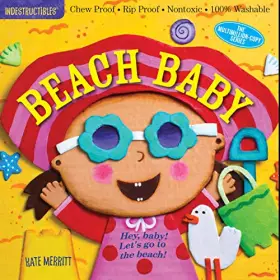 Couverture du produit · Indestructibles: Beach Baby: Chew Proof · Rip Proof · Nontoxic · 100% Washable (Book for Babies, Newborn Books, Safe to Chew)