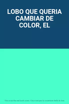 Couverture du produit · LOBO QUE QUERIA CAMBIAR DE COLOR, EL