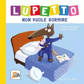 Couverture du produit · Lupetto non vuole dormire. Amico lupo. Ediz. a colori