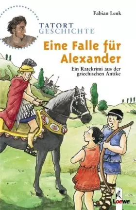 Couverture du produit · Eine Falle für Alexander: Ein Ratekrimi aus der griechischen Antike (Tatort Geschichte)