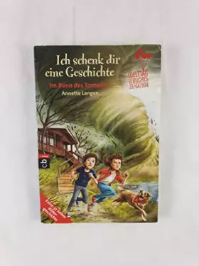 Couverture du produit · Ich schenk dir eine Geschichte 2016 - Im Bann des Tornados: Im Bann des Tornados. Extra: Bildergeschichte
