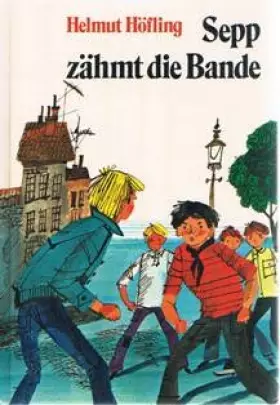 Couverture du produit · Sepp zähmt die Bande