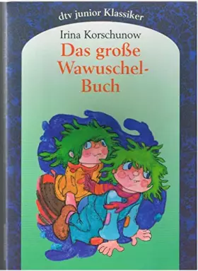 Couverture du produit · Das große Wawuschel-Buch: Die Wawuschels mit den grünen Haaren Neues von den Wawuschels mit den grünen Haaren