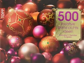 Couverture du produit · 500 kreative Weihnachtsideen: Dekorieren Gestalten Schenken