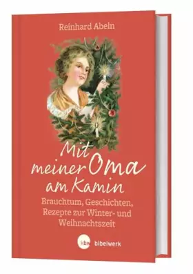 Couverture du produit · Mit meiner Oma am Kamin: Brauchtum, Geschichte, Rezepte zur Winter- und Weihnachtszeit