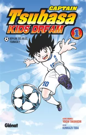 Couverture du produit · Captain Tsubasa Kids Dream - Tome 01