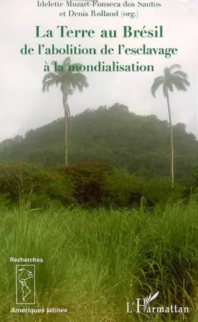 Couverture du produit · La Terre au Brésil: De l'abolition de l'esclavage à la mondialisation
